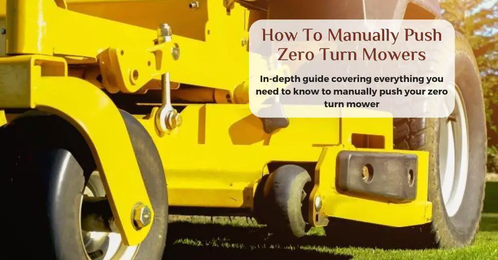How to manually push zero turn mowers