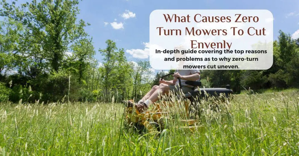 Zero-turn mower cuts unevenly why does my zero turn mower cut uneven