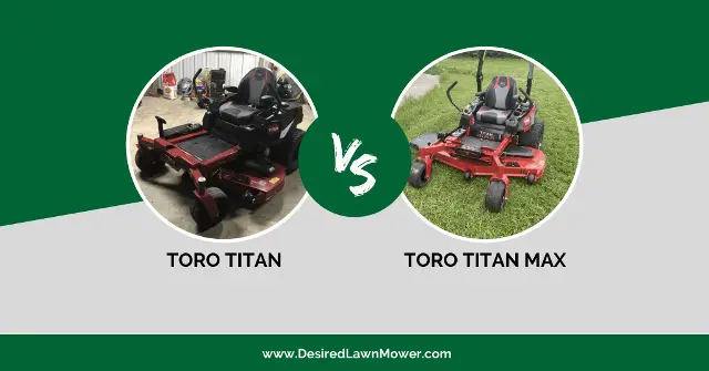 Toro Titan or Titan max toro titan vs titan max