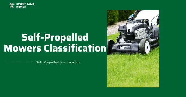 classification of self-propelled mowers Types of self propelled mowers