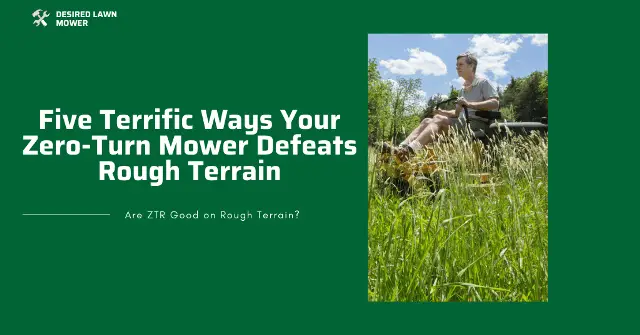 how to mow rough terrains with zero turn mowers mowing rough terrains with zero turn mowers