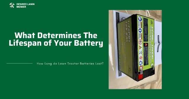 lifespan of lawn tractor batteries factors that define lawn tractor battery's lifespan