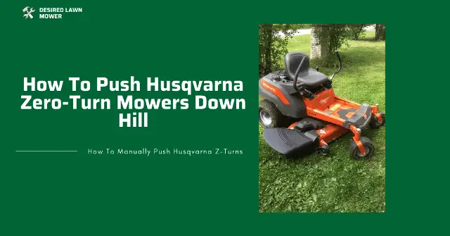 how to push Husqvarna zero turn mowers down hills