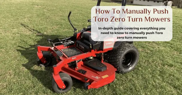 how to manually push toro zero turn mowers