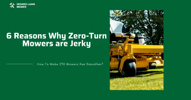 reasons why zero turn mowers are jerky zero turn mower riding problems