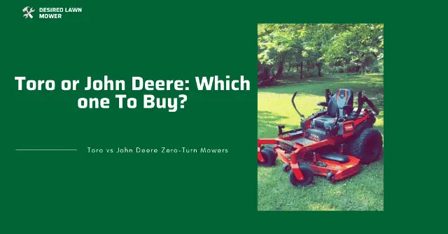 which one to buy Comparison between john deere and toro zero turn mowers