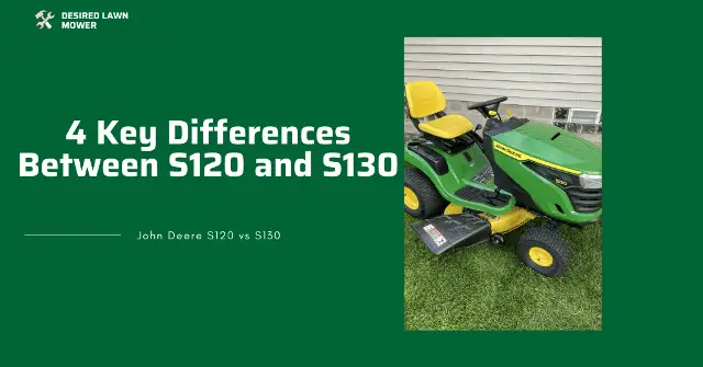 Differences differences between s120 and s130 lawn tractors