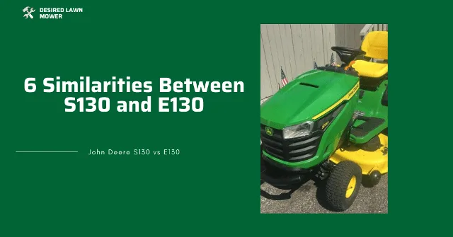 Features and Similarities similarities between john deere s130 and e130