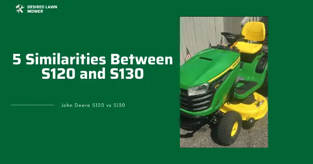 Similarities similarities between john deere s120 and s130