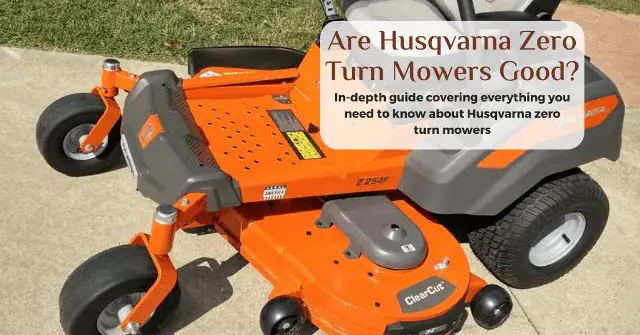 are husqvarna zero turn mowers good