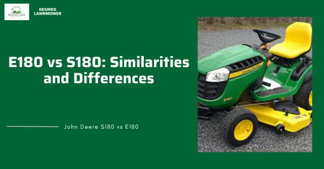 differences and similarities between john deere s180 and e180