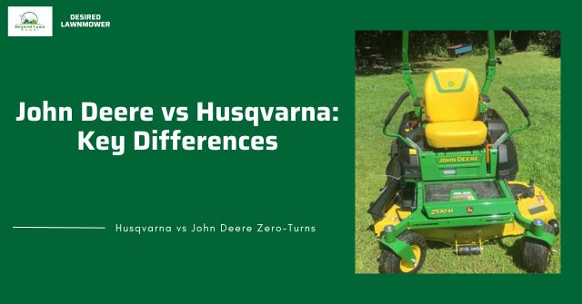 similarities and differences between john deere and husqvarna